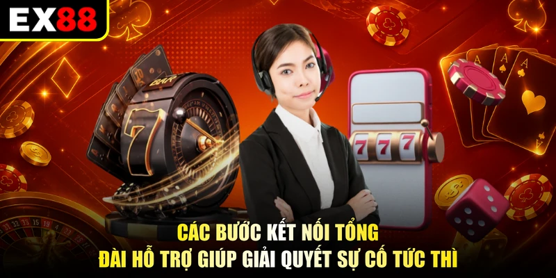 Các bước kết nối tổng đài hỗ trợ giúp giải quyết sự cố tức thì