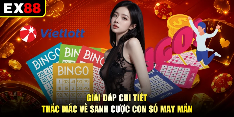 Giải đáp chi tiết thắc mắc về sảnh cược con số may mắn