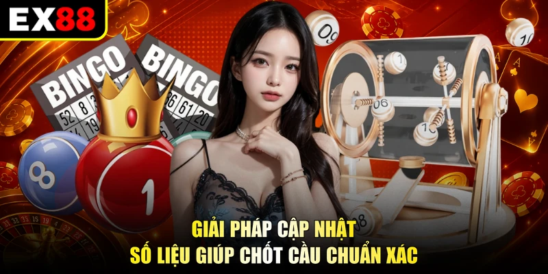 Giải pháp cập nhật số liệu giúp chốt cầu chuẩn xác