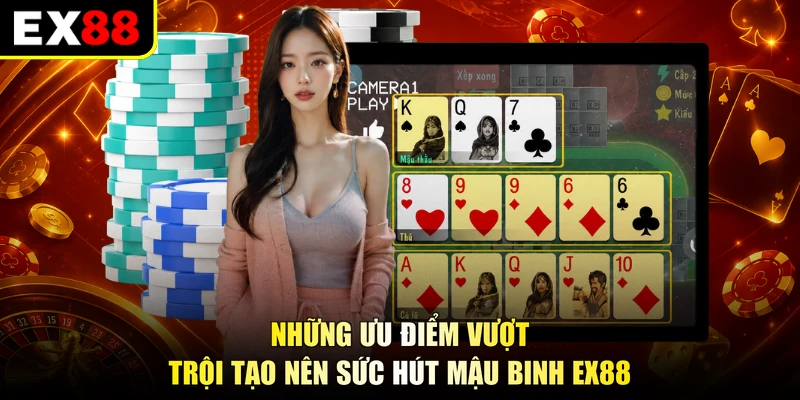 Những ưu điểm vượt trội tạo nên sức hút Mậu binh EX88