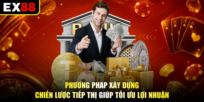 Phương pháp xây dựng chiến lược tiếp thị giúp tối ưu lợi nhuận